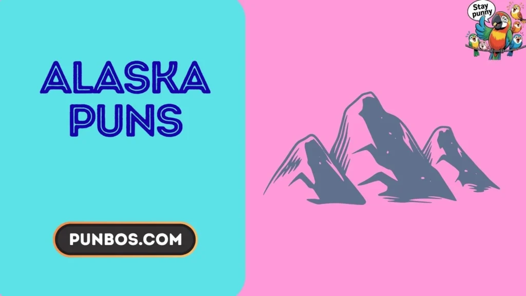 Alaska Puns