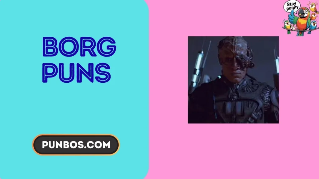 Borg Puns
