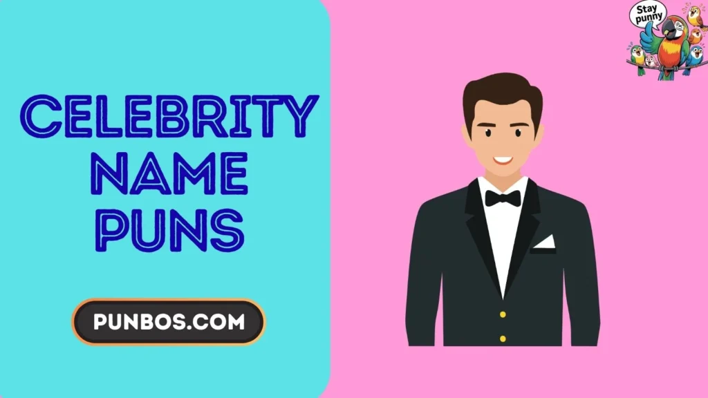 Celebrity Name Puns