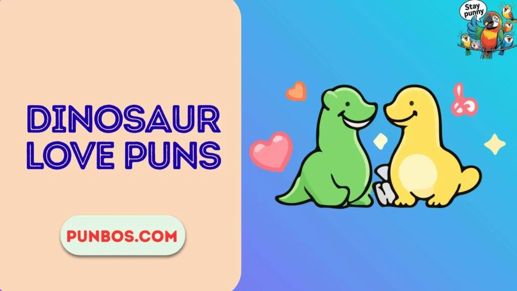 Dinosaur Love Puns