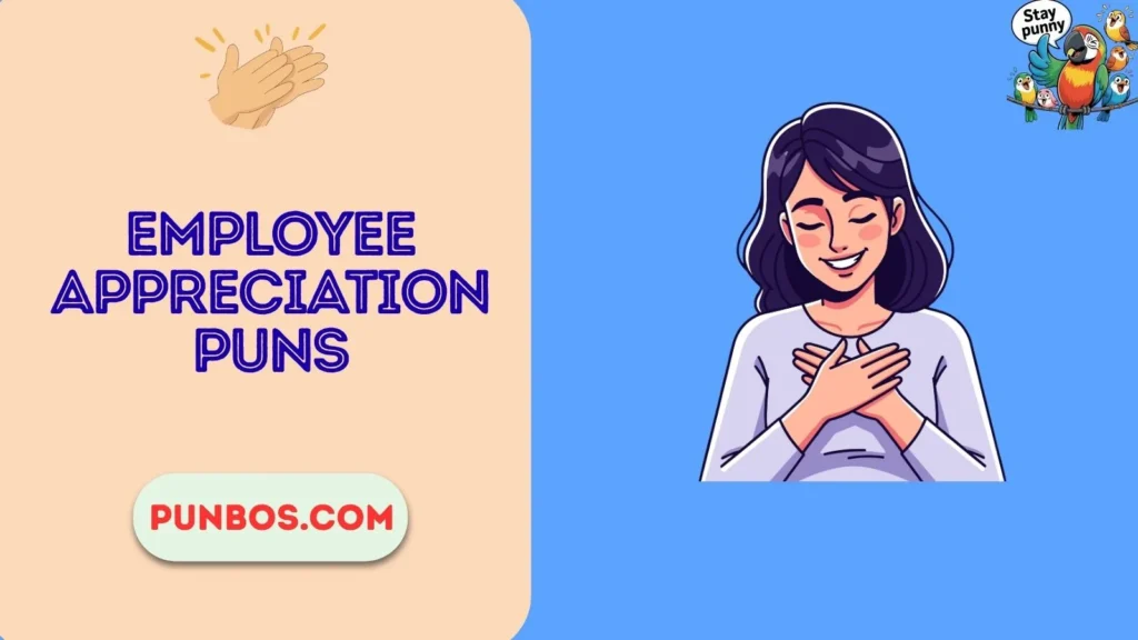 Employee Appreciation Puns