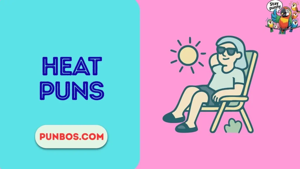 Heat Puns