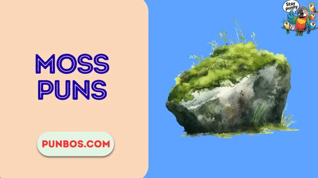 Moss Puns