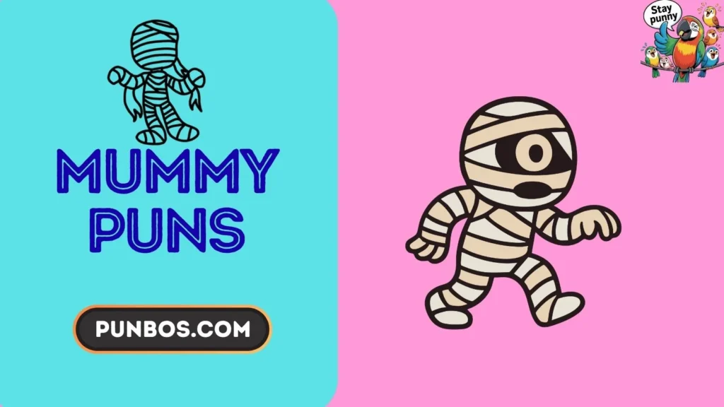 Mummy Puns