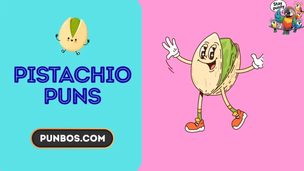 Pistachio Puns