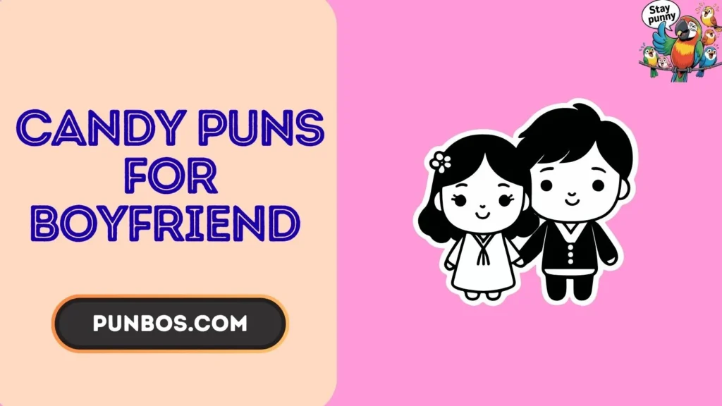 Candy Puns for Boyfriend